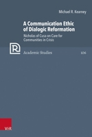 Nicholas of Cusa (1401-1464) on Crisis, Difference, and the Revelatory: A Medieval Dialogical Communication Ethic 3525502168 Book Cover