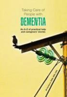Taking Care of People with Dementia: An A-Z of Pratical Help and Caregivers' Stories 099340412X Book Cover