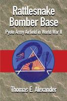 Rattlesnake Bomber Base: Pyote Army Airfield In Wold War II 1880510901 Book Cover