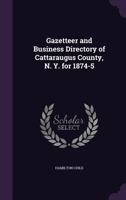 Gazetteer and Business Directory of Cattaraugus County, N. Y. for 1874-5 935392152X Book Cover