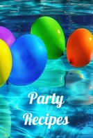 Party Recipes: Recipe Book - A 100 page 6x9 lined notebook to store your favorite recipes 1695156749 Book Cover