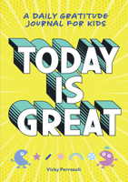 Today Is Great!: A Daily Gratitude Journal for Kids 1641528826 Book Cover