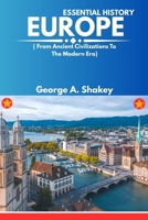 The Essential History of Europe 2025/2026: (From Ancient Civilizations to the Modern Era) B0FWRRRDBR Book Cover
