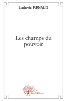 Les champs du pouvoir (French Edition) 2812134941 Book Cover
