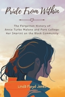 Pride From Within: The Forgotten History of Annie Turbo Malone and Poro College: Her Imprint on the Black Community B0FGWMBTMY Book Cover