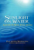 Sunlight on Water: A Guide to Soul-Full Living 1880914131 Book Cover