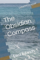 The Obsidian Compass: Lost Islands B0G6SKFS5X Book Cover