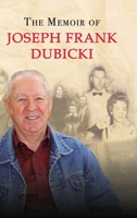 The Story of Joseph Frank Dubicki 1088293670 Book Cover