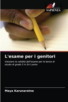 L'esame per i genitori: Valutare la validità dell'esame per le borse di studio di grado 5 in Sri Lanka 6203237566 Book Cover