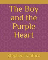 The Boy and the Purple Heart 1520334885 Book Cover