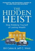 Hidden Heist : Stop Robbing Yourself of Lasting Wealth 188897009X Book Cover