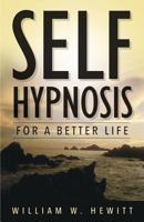 Self Hypnosis For A Better Life 1567183581 Book Cover