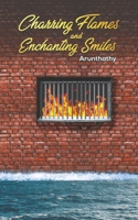 Charring Flames and Enchanting Smiles 1528919920 Book Cover