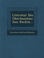 Literatur Des Oberlausitzschen Rechts... 1249938821 Book Cover