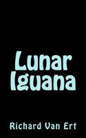 Lunar Iguanas 0615977642 Book Cover