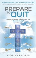 Prepare to Quit: Finding the Keys to a Spirit-Filled Life Beyond Alcohol B0F1TMH2D2 Book Cover