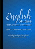 English Studies from Archives to Prospects: Volume 1 a Literature and Cultural Studies 1443890456 Book Cover