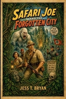 Safari Joe and the Forgotten City B0H4S3CY6V Book Cover