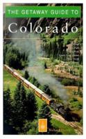 The Getaway Guide to Colorado 1571430725 Book Cover