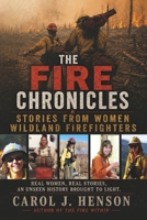 The Fire Chronicles: Stories from Women Wildland Firefighters B0H86CJXS6 Book Cover