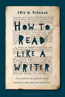 How to Read Like a Writer: 10 Lessons to Elevate Your Reading and Writing Practice 1350119415 Book Cover