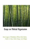 Essays on Political Organization 1113079266 Book Cover