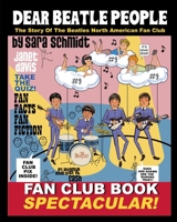 Dear Beatle People: The Story of The Beatles North American Fan Club 1946182265 Book Cover