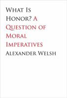 What Is Honor?: A Question of Moral Imperatives 030012564X Book Cover