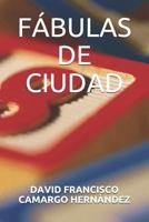 FÁBULAS DE CIUDAD 1718166419 Book Cover