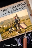 That's My Story and I'm Stickin' to It B08TZ7HP3S Book Cover