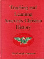 Teaching and Learning America's Christian History 0912498021 Book Cover