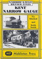Kent Narrow Gauge (Narrow Gauge Branch Lines) 1901706451 Book Cover