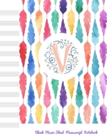 V Blank Music Sheet Manuscript Notebook: For composing new songs, music theory note-taking, and practicing note recognition Initial V Monogram 1691350168 Book Cover