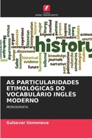 As Particularidades Etimológicas Do Vocabulário Inglês Moderno (Portuguese Edition) 6209499856 Book Cover
