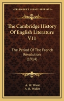 The Cambridge History Of English Literature V11: The Period Of The French Revolution 0548806373 Book Cover