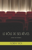 Le R?le de Ses R?ves : Roman Noir and Blanc 1082212253 Book Cover