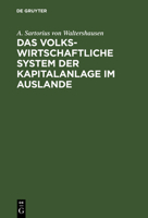 Das Volkswirtschaftliche System Der Kapitalanlage Im Auslande 0270350993 Book Cover