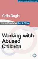 Working with Abused Children: Focus on the Child 1403916217 Book Cover