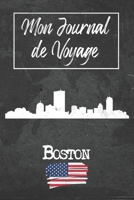 Mon Journal de Voyage Boston: 6x9 Carnet de voyage I Journal de voyage avec instructions, Checklists et Bucketlists, cadeau parfait pour votre séjour ... et pour chaque voyageur. (French Edition) 1679311999 Book Cover