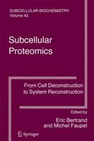 Subcellular Proteomics: From Cell Deconstruction to System Reconstruction 1402059426 Book Cover