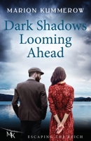 Dark Shadows Looming Ahead: A champion on the run. A deserter with nothing to lose. One impossible escape. (Escaping the Reich) 3948865825 Book Cover