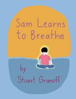 Sam Learns to Breathe 1544605560 Book Cover