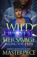 His Wildflower Her Savage: Falling For A BBW B0BM3SWNB9 Book Cover