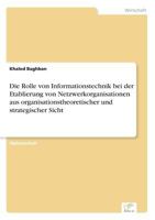 Die Rolle Von Informationstechnik Bei Der Etablierung Von Netzwerkorganisationen Aus Organisationstheoretischer Und Strategischer Sicht 3838676440 Book Cover