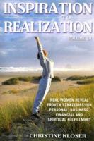 Inspiration to Realization Volume 3: Real Women Reveal Proven Strategies for Personal, Business, Financial and Spiritual Fulfillment 0966480651 Book Cover