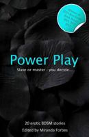 Power Play: A Collection of Twenty Erotic Stories 1907761721 Book Cover