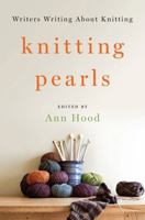 Knitting Pearls: Writers Writing About Knitting 0393246086 Book Cover