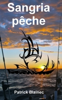 Sangria pêche: La deuxième aventure de Dilwen Quenan, nouveau anti-héros du polar français (Les (més)aventures de Dilwen Quenan) 2957401010 Book Cover