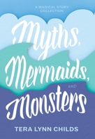 Myths, Mermaids, and Monsters 1946345237 Book Cover