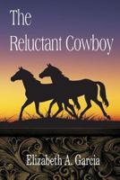 The Reluctant Cowboy 1495223388 Book Cover